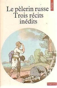 Le pèlerin russe, trois récits inédits - Inconnu - Livre