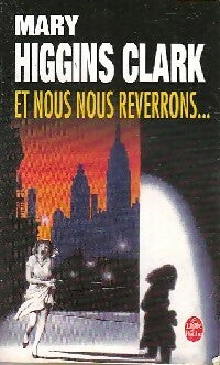 Et nous nous reverrons... - Mary Higgins Clark - Livre