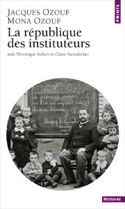La République des instituteurs - Mona Ozouf, Jacques Ozouf - Livre