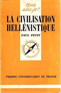 La civilisation hellénistique - Paul Petit, André Laronde - Livre