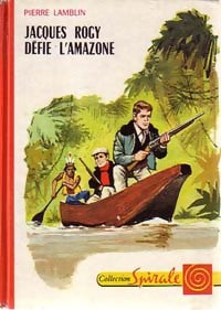 Jacques Rogy défie l'Amazone - Pierre Lamblin - Livre