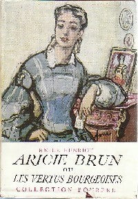 Aricie Brun ou les vertus bourgeoises - Emile Henriot - Livre
