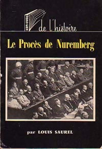 Le procès de Nuremberg - Louis Saurel - Livre