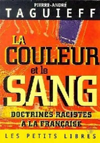 La couleur et le sang. Doctrines racistes à la française - Pierre-André Taguieff - Livre