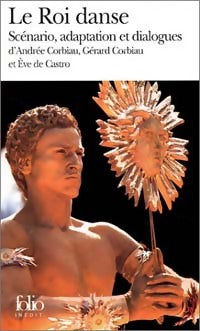 Le roi danse - Eve De Castro, Andrée Corbiau, Gérard Corbiau - Livre