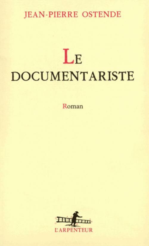 Le documentariste - Jean-Pierre Ostende - Livre