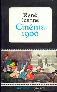 Cinéma 1900 - René Jeanne - Livre