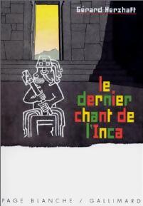 Le dernier chant de l'inca - Gérard Herzhaft - Livre