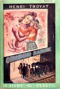 Grandeur nature - Henri Troyat - Livre