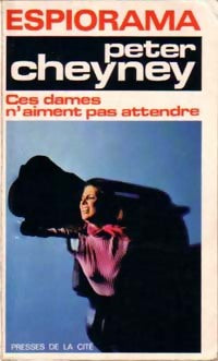 Ces dames n'aiment pas attendre - Peter Cheyney - Livre