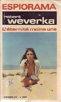 L'éternité moins une... - Robert Weverka - Livre