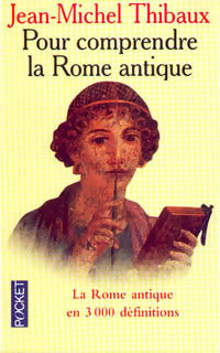 Pour comprendre la Rome Antique - Jean-Michel Thibaux - Livre