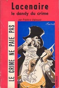 Lacenaire, le dandy du crime - Frédéric Valmont - Livre