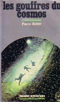 Les gouffres du cosmos - Pierre Kohler - Livre