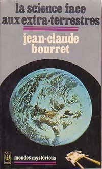 La science face aux extra-terrestres - Jean-Claude Bourret - Livre