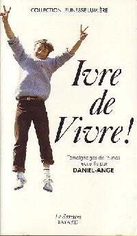Ivre de vivre ! - Daniel-Ange - Livre