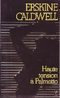 Haute tension à Plametto - Erskine Caldwell - Livre