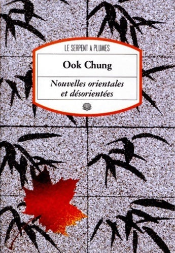 Nouvelles orientales et désorientées - Ook Chung - Livre