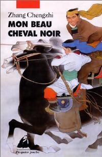 Mon beau cheval noir - Zhang Chengzhi - Livre