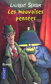 Les mauvaises pensées - Laurent Seksik - Livre