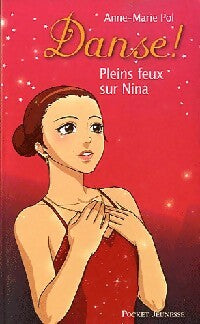 Danse ! Tome VI : Pleins feux sur Nina - Anne-Marie Pol - Livre