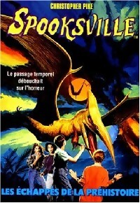 Spooksville Tome XI : Les échappés de la préhistoire - Christopher Pike - Livre