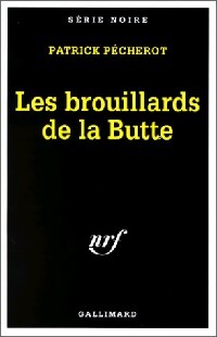 Les brouillards de la butte - Patrick Pécherot - Livre