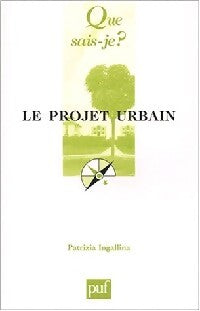 Le projet urbain - Patrizia Ingallina - Livre