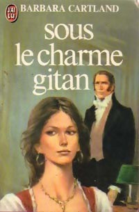 Sous le charme gitan - Barbara Cartland - Livre