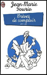 L'intégrale des brèves de comptoir 1987-1991 - Jean-Marie Gourio - Livre