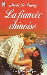 La fiancée chinoise - Marie Jo Putney - Livre