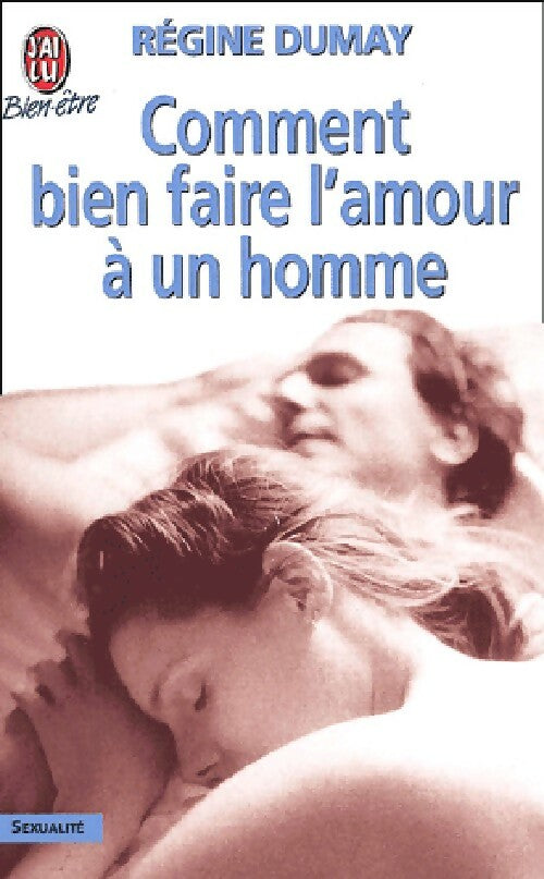 Comment bien faire l'amour à une femme - Régine Dumay - Livre