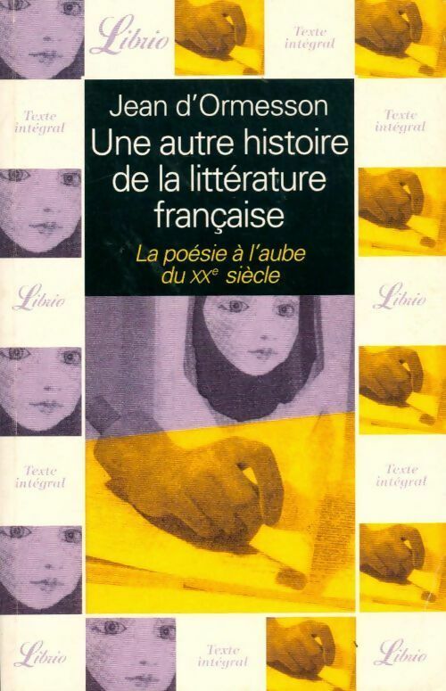 Une autre histoire de la littérature française Tome VIII : La poésie à l'aube du XXe siècle - Jean D'Ormesson - Livre