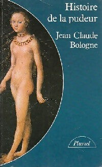 Histoire de la pudeur - Jean-Claude Bologne - Livre