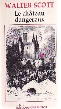 Le château dangereux - Walter Scott - Livre