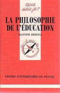 La philosophie de l'éducation - Olivier Reboul - Livre