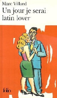 Un jour je serai latin lover - Marc Villard - Livre