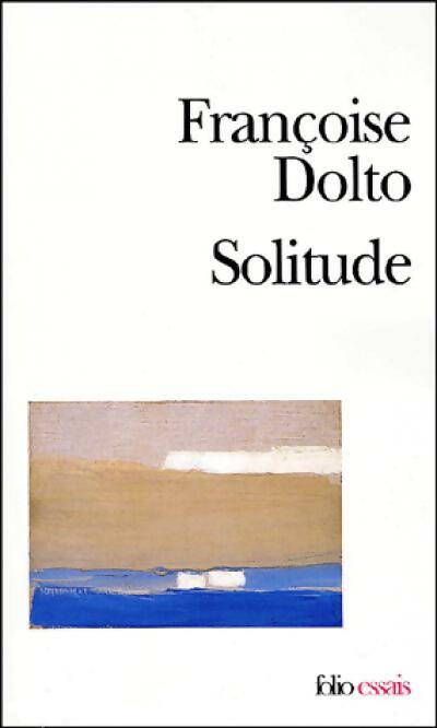 Solitude - Françoise Dolto - Livre