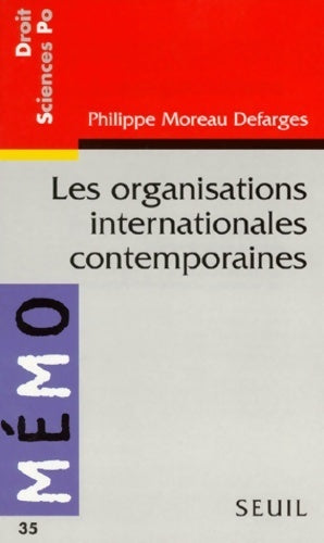 Les organisations internationales contemporaines - Philippe Moreau Defarges - Livre
