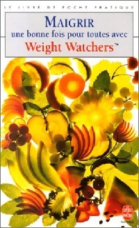 Maigrir une bonne fois pour toutes avec Weight Watchers - Maryvonne Apiou - Livre