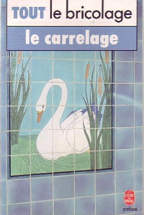 Le carrelage - Christian Pessey, Marcel Guedj - Livre
