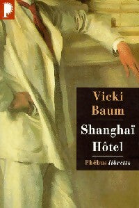 Shanghaï Hôtel - Vicki Baum - Livre