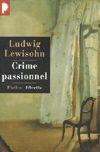 Crime passionnel - Ludwig Lewisohn - Livre