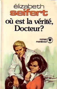 Où est la vérité, docteur ? - Elizabeth Seifert - Livre