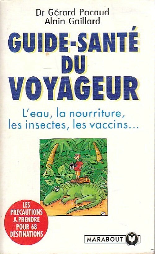Guide-santé du voyageur - A. Gaillard, Gérard Pacaud - Livre