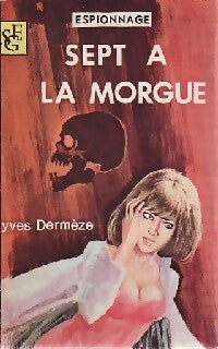 Sept à la morgue - Yves Dermèze - Livre