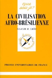 La civilisation afro-brésilienne - Claudi R. Cros - Livre
