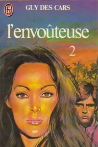 L'envoûteuse Tome II - Guy Des Cars - Livre