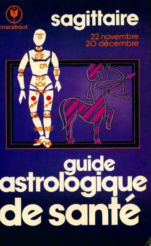 Guide astrologique de santé : Sagittaire - G Cyrus - Livre
