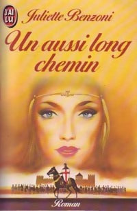 Un aussi long chemin - Juliette Benzoni, Juliette Benzoni - Livre